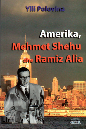 Amerika, Mehmet Shehu dhe Ramiz Alia